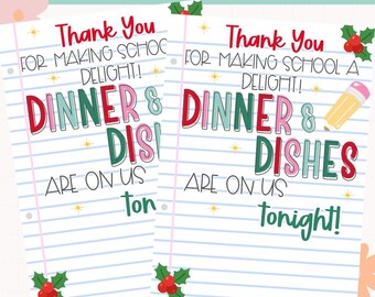 May include: Two printable digital downloads with the text "Thank You For Making School A Delight! Dinner & Dishes Are On Us Tonight!" in red, pink, and green. The design includes holly and pencil illustrations on a lined paper background.