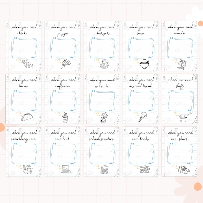 May include: A printable checklist with 15 blank boxes and a different phrase for each box. The phrases are "when you want chicken", "when you want pizza", "when you want a burger", "when you want soup", "when you want snacks", "when you want tacos", "when you want caffeine", "when you want a drink", "when you want a sweet treat", "when you need stuff", "when you want something new", "when you want new tech", "when you need school supplies", "when you need new books", and "when you need new shoes".