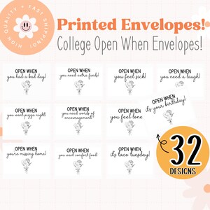 May include: A set of 32 printable envelopes with different messages for college students. The envelopes feature a simple floral design and the text "Open When..." followed by a specific occasion or feeling.