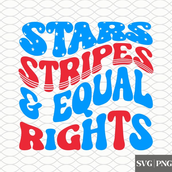 Stars Stripes & Equal Rights SVG | 4th of July SVG | Equal Rights | Feminist png | Feminist svg | Stars and Stripes png Cricut