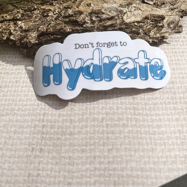 Keep Your Water Intake on Track with our Don't Forget to Hydrate Sticker