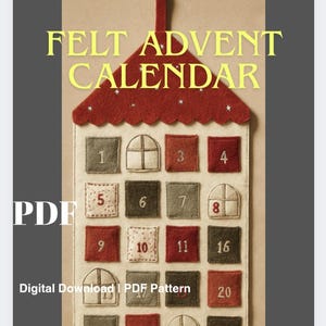 Peut inclure: Patron PDF de calendrier de l'Avent en feutre. Un calendrier de l'Avent en feutre en forme de maison avec un toit rouge et des poches numérotées. Le calendrier a un fond neutre et est un téléchargement numérique.