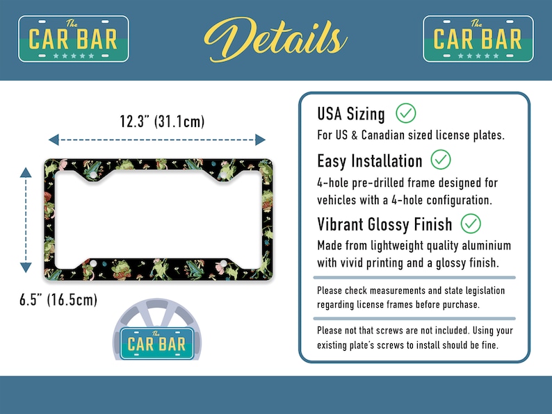May include: A black license plate frame with a colourful frog and mushroom design. The frame is 12.3 inches wide and 6.5 inches tall. The frame is made of lightweight aluminium with a glossy finish. The text "The Car Bar" is printed on the frame.