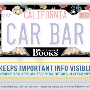May include: A black license plate frame with a floral design and the text "Read Banned Books". The frame is designed to keep important information visible and has a white background with black text. The frame is for a California license plate and includes the month "May" and the year "2023".