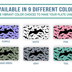 May include: Nine different color options for a personalized license plate featuring a black bat silhouette on a repeating pattern of smaller bats. The colors are purple, white, pink, sage green, gray, and teal.