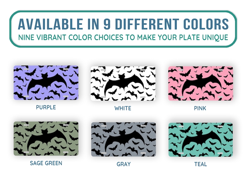 May include: Nine different color options for a personalized license plate featuring a black bat silhouette on a repeating pattern of smaller bats. The colors are purple, white, pink, sage green, gray, and teal.