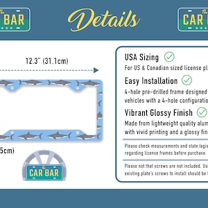 May include: A blue and white license plate frame with a shark pattern. The frame is 12.3 inches wide and 6.5 inches tall. The frame is made of aluminum and has a glossy finish. The frame is designed for US and Canadian sized license plates.
