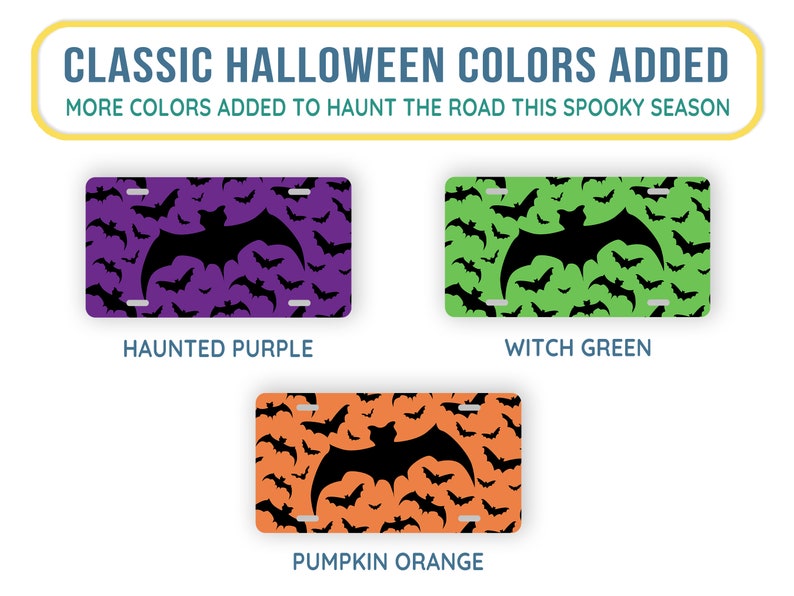 May include: Three Halloween license plate designs featuring a black bat silhouette on a background of bats. The designs are in purple, green, and orange. The text "Haunted Purple", "Witch Green", and "Pumpkin Orange" is below each design.
