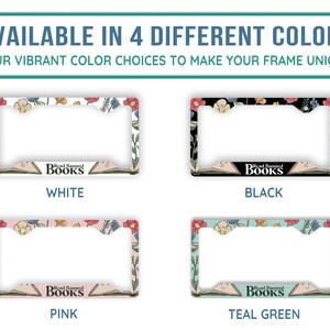May include: Four different color options for a license plate frame featuring a book with the text "Read Banned Books" and floral designs. The colors are white, black, pink, and teal green.