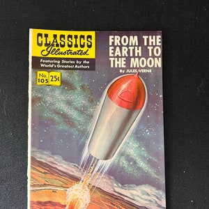 Classics Illustrated No 105 - From the Earth to the Moon 1969 by Jules Verne
