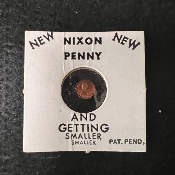 Vintage Nixon Penny and Getting Smaller Novelty Coin