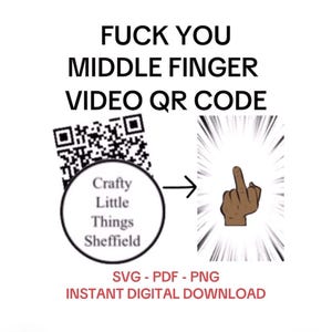 QR male Middle Finger video Design Instant Digital Download Sarcastic Gift Idea Printable svg pdf png Shirts Stickers Scannable Joke Code