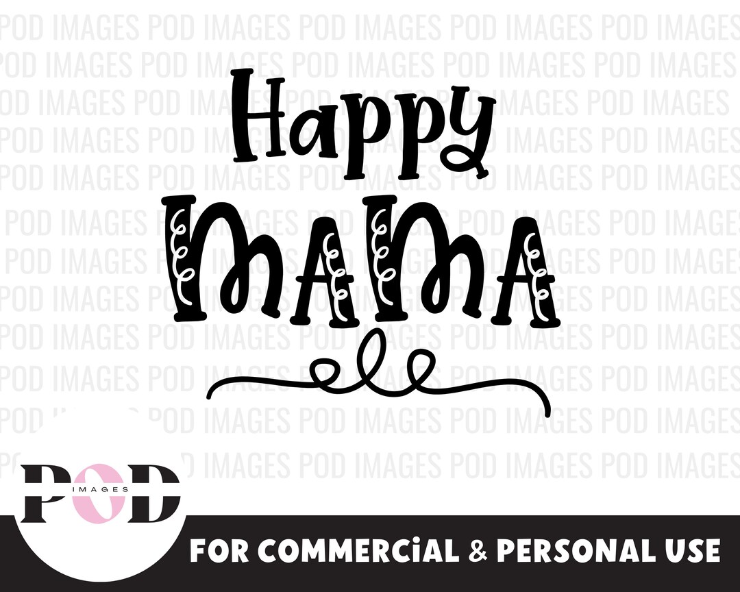 Happy Mama SVG, Mothers Day Svg, Mom Svg, Mama Svg, Mom Quotes Svg