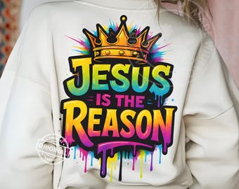 Jesus är anledningen PNG | Kristen julskjorta sublimering | Ljus neongraffiti droppkonst