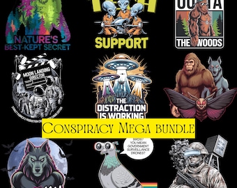 May include: A collection of graphic designs with conspiracy themes. Designs include Bigfoot, aliens, UFOs, a pigeon with surveillance eyes, and a soldier. Text includes "Nature's Best-Kept Secret", "Alien Tech Support", and "Conspiracy Mega Bundle".
