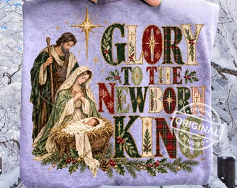 Glory to the Newborn King PNG, Christian Christmas Nativity, Holy Family Vintage Sublimation Design