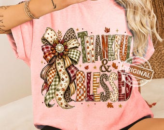 Thankful and Blessed PNG, Fall Bow Sublimation Design, Autumn Thanksgiving Shirt Graphic, Leopard Plaid