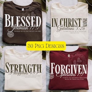 May include: Four t-shirts with religious quotes in white lettering. The shirts are in various colors: brown, cream, cream, and burgundy. The text includes "Blessed", "In Christ", "Strength", and "Forgiven". The image also includes the text "30 PNG Designs".