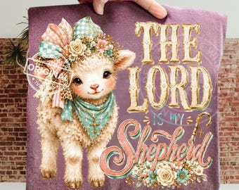 The Lord Is My Shepherd Lamb PNG, Christian Faith Floral Bow Sublimation Shirt Design