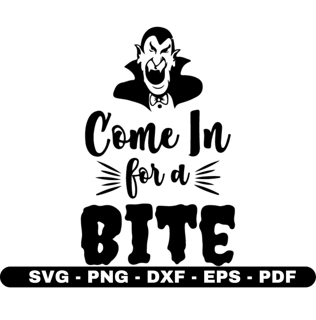 Come In For A Bite Svg Bite Svg Halloween Svg Cricut Cut Etsy