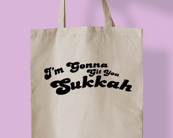 I'm Gonna Git You Sukkah tote bag, Sukkot, Sukkah, Jewish T-shirts, Jewish Humor, Jewish Gift, Funny Jewish fashion, Jewish Clothing
