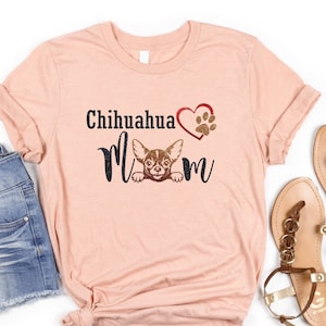 Chihuahua Mom Tee, Chihuahua Lovers Tshirt, Chihuahua Lovers Gift, ChiChi Mom Tshirt, Chiwawa Mama Shirt, Chihuahua Mom Gift
