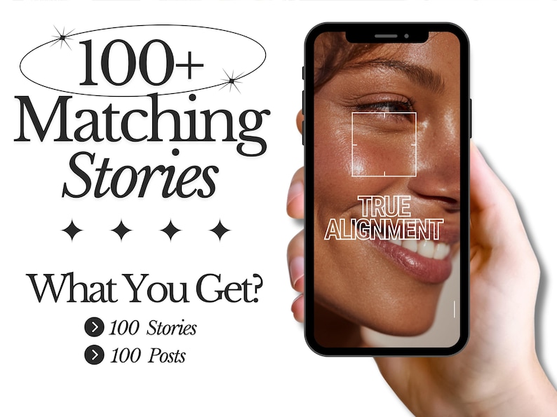 May include: A smartphone displaying a close-up of a person's face with the text "TRUE ALIGNMENT." The phone is held in a hand, and the image also includes the text "100+ Matching Stories" and "What You Get?" with bullet points for 100 Stories and 100 Posts.