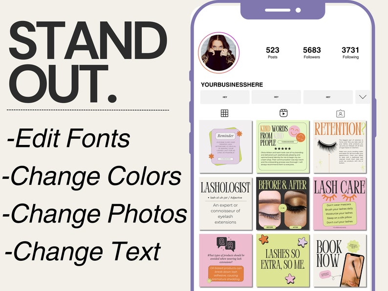 May include: A screenshot of an Instagram profile for a lash business. The profile has 523 posts, 5,683 followers, and 3,731 following. The profile picture is a woman with dark hair and a black shirt. The profile name is YOURBUSINESSHERE. The profile has a grid of nine images, each with a different design. The images include text such as "Reminder", "Kind Words From People", "Retention", "Lash Care", "Lash Artist", "Before & After", "Lash Care", "Lash Extensions", "Book Now".