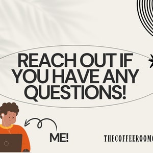 May include: Illustration of a person with headphones on, sitting at a computer, with the text "Reach out if you have any questions!" in a speech bubble above them. The text "ME!" is below the person, and the text "THECOFFEEROOMCO" is in the bottom right corner of the image.
