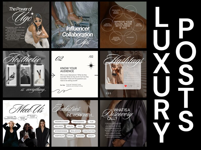 May include: A black and white graphic design with the text "The Power of Uge" and "Aesthetic is everything..."  A black and white graphic design with the text "02 Know Your Audience" and "Influencer Collaboration Tips". A black and white graphic design with the text "Hashtags" and "What is a Discovery Call?" A black and white graphic design with the text "Industries We Work With..." and "Meet Us". A black and white graphic design with the text "Improve Your Social Media With These 6 Tips". A black and white graphic design with the text "LUXURY POSTS".