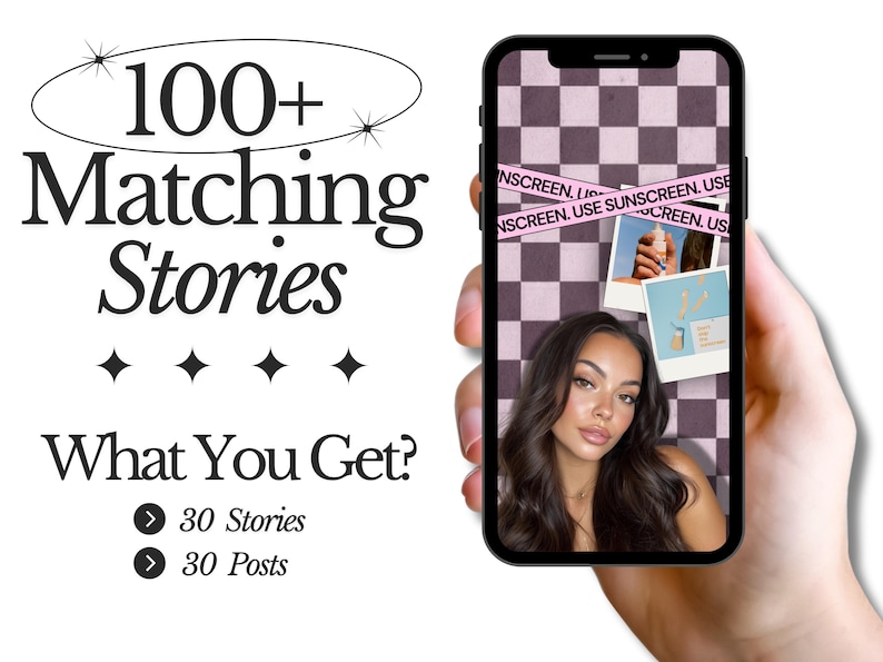 May include: Image of a smartphone displaying a woman's portrait and photos, with text reading "100+ Matching Stories." The phone screen has a pink and white checkered background with the words "USE SUNSCREEN" on pink tape. The image also includes the text "What You Get?" and "30 Stories, 30 Posts."