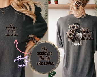 She Designed The Life She Loved, T-Shirt Design, Matching Pocket, PNG, Beige florals, Tattoo Girl, Sunflowers T-Shirt, Positive Quote