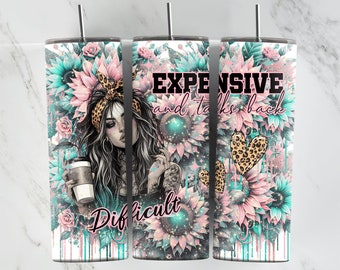 Expensive And Talks Back, 20oz Tumbler Wrap, Digital Download, Dripping Sunflowers, Positive Quote , Girl With tattoos, Sunflower Wraps