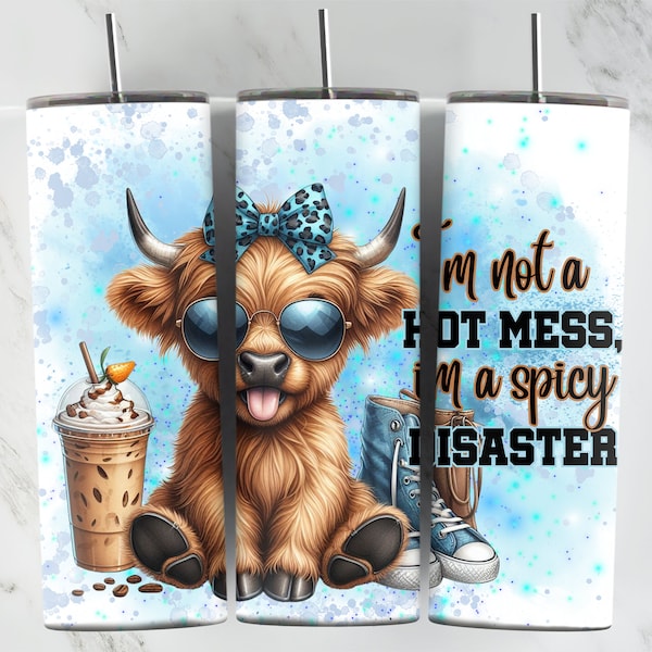 Im Not A Mess, Im A Spicy Disaster, 20oz Tumbler Wrap, Blue Cute Highland Cow, Digital Download, Sublimation, Highland Cow with Ice Coffee
