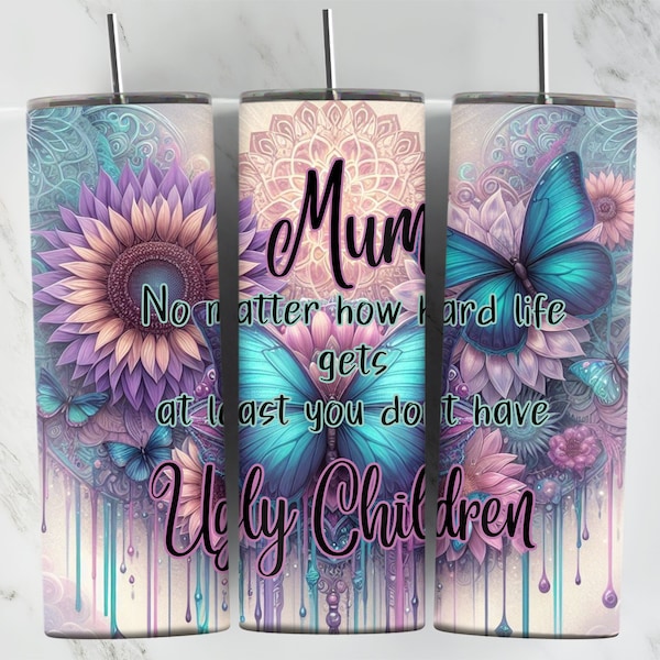 A Mother, Funny Mum Quote, 20oz Tumbler Wrap, Mothers Day, Pastel Butterflies, Mum Quotes Tumbler, Butterfly Tumbler, Mum Quote Wraps