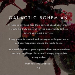 May include: A customer service card titled GALACTIC BOHEMIAN featuring dark red and purple floral arrangements in the background. The text requests feedback before leaving a review, expresses gratitude for support, and is signed by Aly.