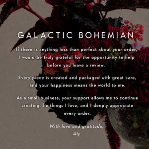 May include: A dark floral arrangement featuring deep red and purple petals serves as the backdrop for white text that reads: GALACTIC BOHEMIAN. The message requests customer feedback before leaving a review and expresses gratitude for support.