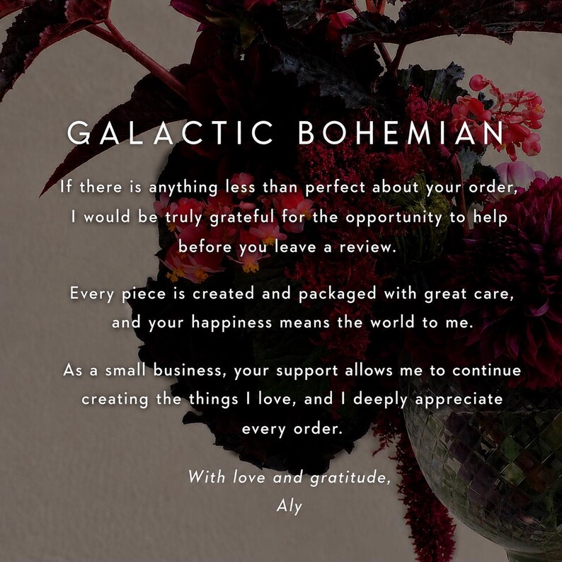 May include: A dark floral arrangement featuring deep red and purple petals serves as the backdrop for white text that reads: GALACTIC BOHEMIAN. The message requests customer feedback before leaving a review and expresses gratitude for support.