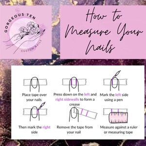 May include: A step-by-step guide on how to measure your nails using tape and a ruler. The instructions include placing tape over your nails, pressing down on the left and right sidewalls to form a crease, marking the left side using a pen, then marking the right side, removing the tape from your nail, and finally measuring against a ruler or measuring tape.
