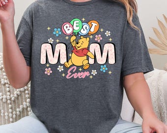 Best Mom Ever Shirt, Winnie The Pooh Theme, Disney Pooh Shirt, Disney Mom Shirt, Disney Winnie Shirt, Disney Best Mom Ever, Winnie The Pooh