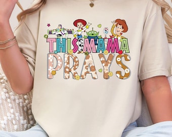 This Mama Pray Shirt, Toy Story Characters Themed, Disney Mama Shirt, Mama Shirt, Disney Toy Story, Buzz Lightyear Jessie Aliens Forky Woody