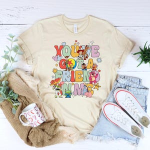 Toy Story You&#39;ve Got A Friend In Me Shirt, Toy Story Shirt, Woody Shiry, Disney Movie Shirt, Buzz Shirt, Toy Story Characters Shirt