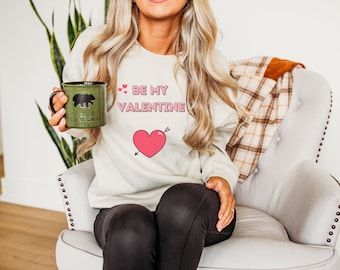 Be My Valentine Sweatshirt, V Day Sweater, Heart Sweatshirt, Love Sweatshirt, Love, Heart Sweater
