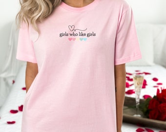 Girls Who Like Girls T-Shirt, LGBTQ Pride Shirt, WLW, Girlfriend Gift
