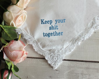 Keep your shit together,Wedding Handkerchief for Bride,Something Blue,For your happy tears,Handkerchief,Wedding Gift,Wedding Day Gift