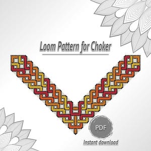 May include: A V-shaped loom pattern for a choker featuring a geometric weave design in red, orange, yellow, and white. The text "Loom Pattern for Choker" is displayed above the design, and a circular "PDF Instant download" icon is at the bottom.