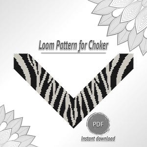 May include: A V-shaped loom pattern for a choker featuring a black and white zebra stripe design. The text "Loom Pattern for Choker" is centered above the pattern, and a circular "PDF" icon with the text "Instant download" is located below.