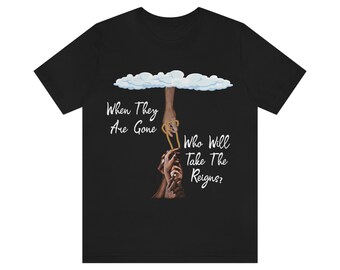 Memorial Graphic T-Shirt. Who Will Take The Reigns? Multiple Colors. Unisex Jersey Short Sleeve Tee