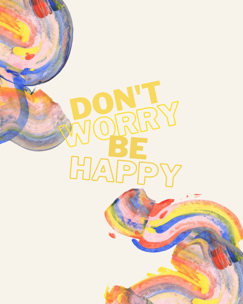 Inspirational Quote Art Print, Digital Art Print, Don't Worry Be Happy ...