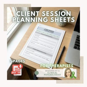 May include: A client session planning sheet with the text "Client Session Planning Sheets" and "For Therapists." The sheet includes sections for reviewing previous sessions and current presentation status. The image also shows a PDF icon and the text "Designed by a Clinical Psychologist."